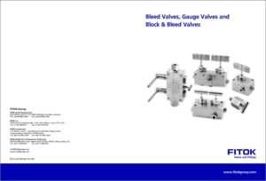 Fitok High Pressure Bleed Valves, Gauge Valves and Block & Bleed Valve