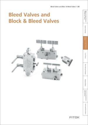 Fitok High Pressure Bleed Valves and Block Bleed Valves