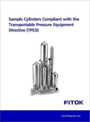 Fitok Sample Cylinders Compliant with the Transportable Pressure Equipment Directive (TPED)